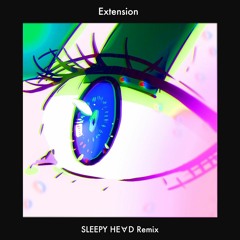 K￥T - Extension feat. NUU$HI (SLEEPY HE∀D Remix)