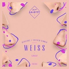 Weiss - Chicken Dinner (Original Mix) [OUT NOW!]
