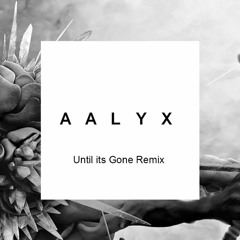 Linkin Park - Until its Gone (AALYX Remix)