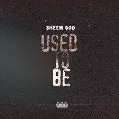 Sheem God - Used to be