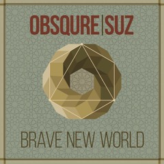 Obsqure & Suz - Brave New World - Teaser