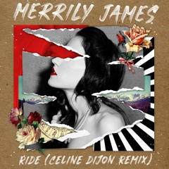 Ride (Celine Dijon Remix) - Merrily James
