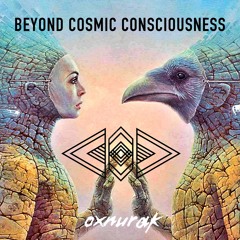 "Beyond Cosmic Consciousness" - Summer 2018