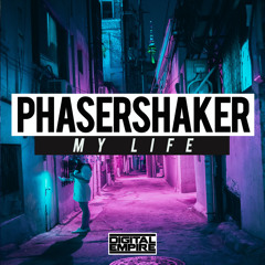 PhaserShaker - My Life (Extended Mix) [Out Now]