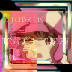 To see the future (8tech5 Remix) [Sword Art Online Alternative - Gun Gale Online]