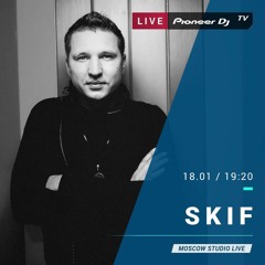 SKIF /tech house/ @ Pioneer DJ TV | Moscow 18.01.18