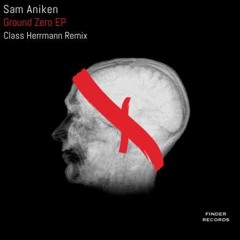 Sam Aniken - Ground Zero (Original Mix) on Finder Records