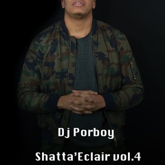 Dj Porboy - Shatta'Eclair Vol.4