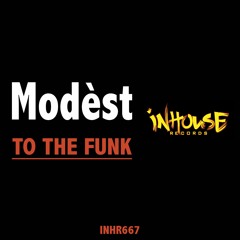 Modèst - To The Funk (Origianl Mix)