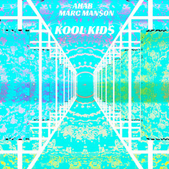 MARC MANSON x AHAB - KOOL KID$