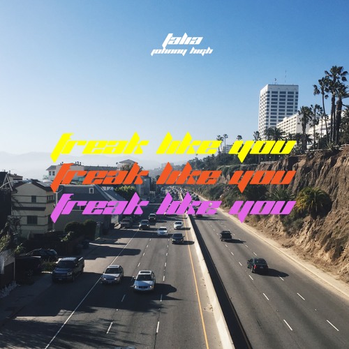 Freak Like You (feat. JOHNNY HIGH)