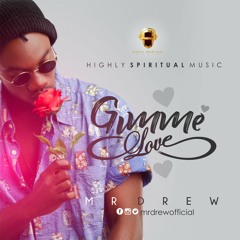 Mr Drew - Gimme Love (Prod. By Kaywa)
