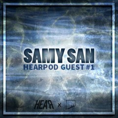 HEAR x Modal ::§:: Samy San