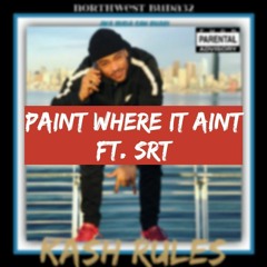 PAINT WHERE IT AINT FT SRT (OFFICIAL AUDIO)