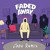 Artwork for Faded Away (feat. Icona Pop) [Cabu Remix]