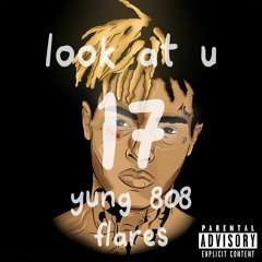 Look At You(17) feat.Yung 808 (prod.ocean beats)