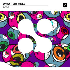 Röde - What Da Hell (Extended Mix)