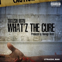 WHATZ THE CURE PRODUCED BY HOMAGE BEATS