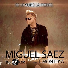 Miguel Saez - Se Le Sube La Fiebre (DJ AYTOR EDIT 2018)