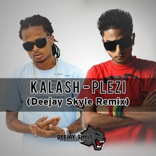 Kalash-Plézi (Dj Skyle Zouk Remix)