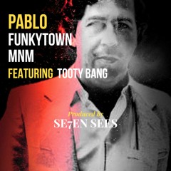 PABLO by Funkytown MNM ft Tooty Bang