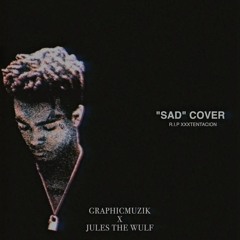 XXXTENTACTION - SAD! (COVER) GRAPHICMUZIK x JULES THE WULF