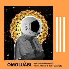 Omoluabi (feat. Jinmi Abduls, Tobi Sunmola)
