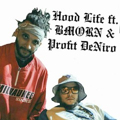 Hood Life ft. BMORN & Profit $ DeNiro