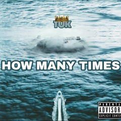 How Many Times ft Brandon Pulido