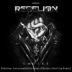 Rebelion - Salvation (Delete Remix) (Darkerz RawTrap Remix)