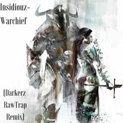 Insidiouz - Warchief (Darkerz RawTrap Remix)