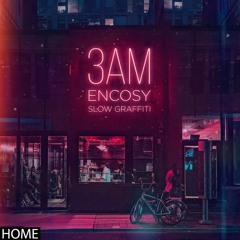 Encosy & Slow Graffiti - 3 AM Previews [Home Records]