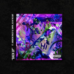 BACK UP ft. Andrew Spacey & Tampa, as in the Bay