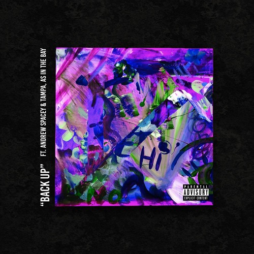 BACK UP ft. Andrew Spacey & Tampa, as in the Bay