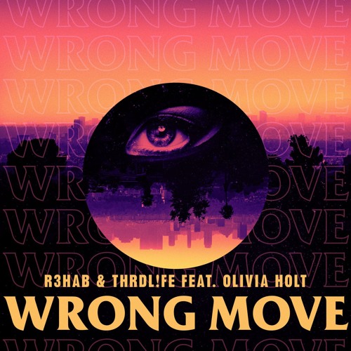 R3HAB & THRDL!FE ft. Olivia Holt - Wrong Move