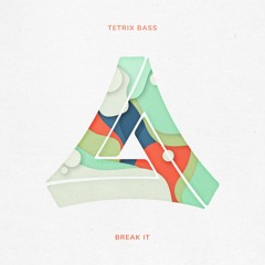 Tetrix Bass - Break It