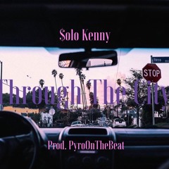Through The City (Prod. PryoOnTheBeat)