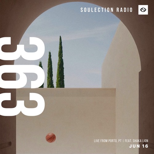 Soulection Radio Show #363 ft. Shaka Lion