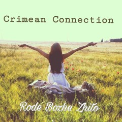 Crimean Connection - Rode Bozhe Zhito