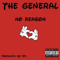 The General - No Reason (Produced By JTK)