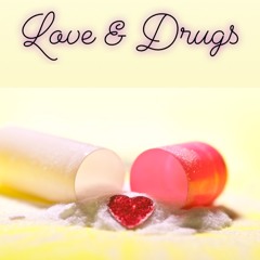 Love & Drugs (Ft Skylar Maiko)