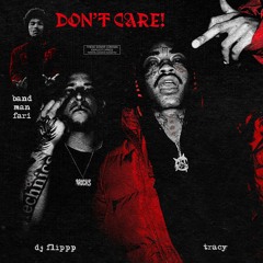 Lil Tracy, Dj Flippp & Bandmanfari - Don't care (Prod by 808 Kartel)