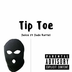 Tip Toe ft Jado Kartel