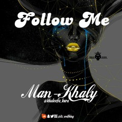 Follow me - Man khally