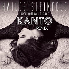 Hailee Steinfeld - Rock Bottom(Kanto Remix)