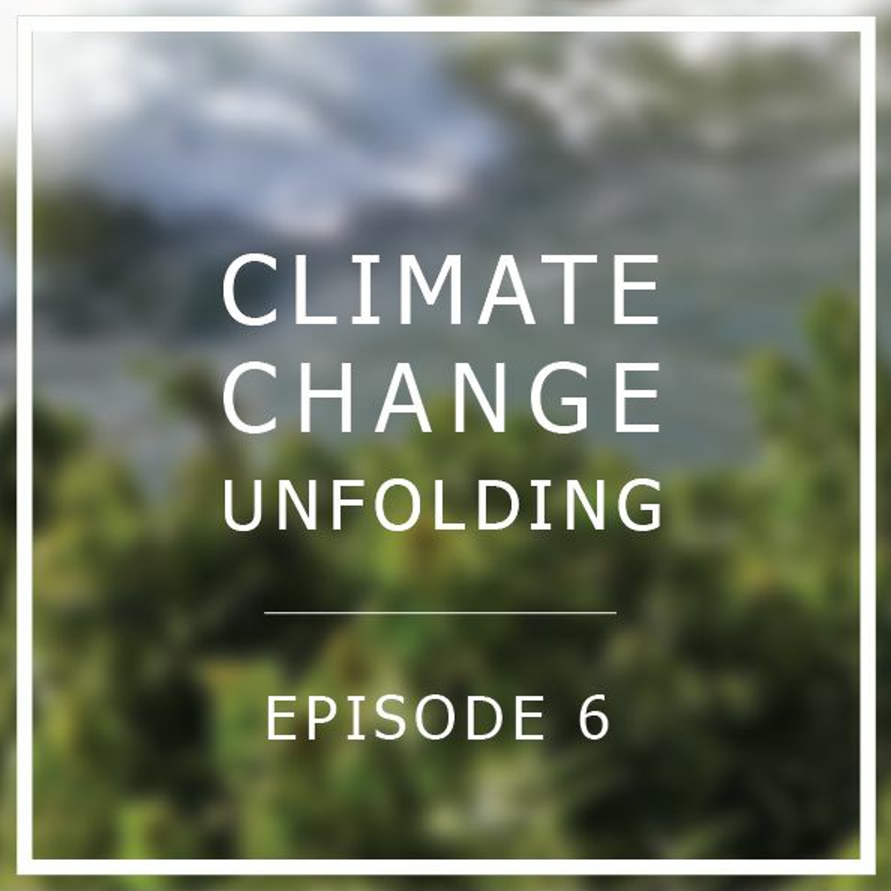 Climate Change Unfolding