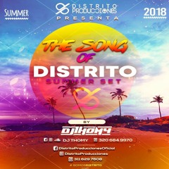 THE SONG OF DISTRITO -  DJ THOMY - SUMMER SET 2018