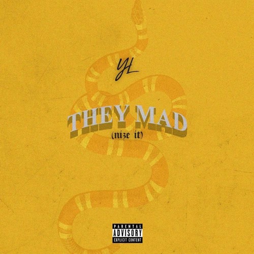 YL - They Mad (Nize It)