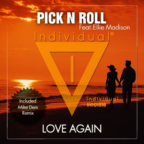 Pick N Roll ft Ellie Madison - Love Again (Mike Dem Remix)