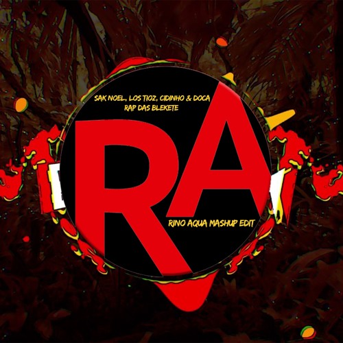 Rap Das Blekete (Rino Aqua Mashup Edit)